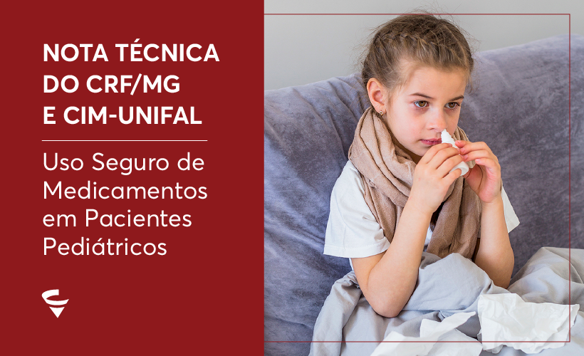 Uso seguro de medicamentos em pacientes pediátricos é tema da nota técnica do CRF/MG e CIM-Unifal